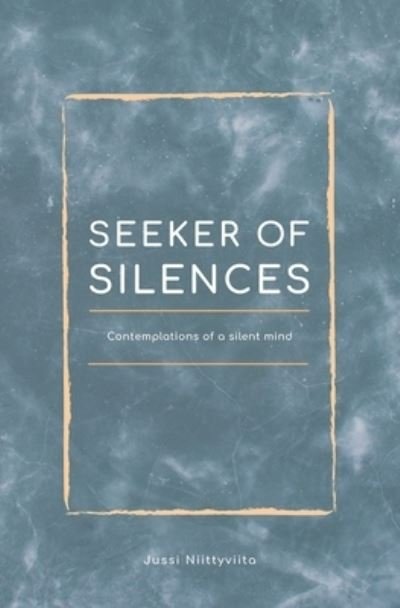 Cover for Jussi Niittyviita · Seeker of Silences (Pocketbok) (2019)