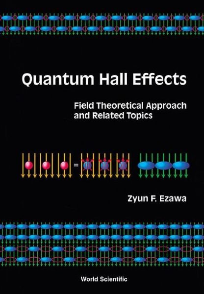 Cover for Ezawa, Zyun Francis (Tohoku Univ &amp; Riken, Japan) · Quantum Hall Effects: Field Theoretical Approach And Related Topics (Gebundenes Buch) (2000)