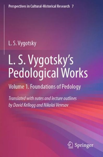 Cover for L. S. Vygotsky · L. S. Vygotsky's Pedological Works: Volume 1. Foundations of Pedology - Perspectives in Cultural-Historical Research (Paperback Book) [1st ed. 2019 edition] (2021)