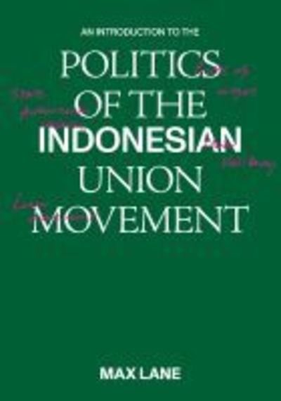 An Introduction to the Politics of the Indonesian Union Movement -  - Kirjat - ISEAS - 9789814843300 - maanantai 30. joulukuuta 2019