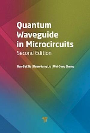 Quantum Waveguide in Microcircuits - Jian-Bai Xia - Bøger - Jenny Stanford Publishing - 9789814968300 - 7. august 2025