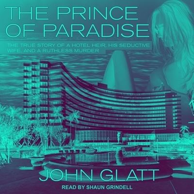 The Prince of Paradise - John Glatt - Muzyka - TANTOR AUDIO - 9798200327300 - 9 lipca 2019