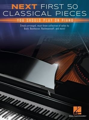 Cover for Next First 50 Classical Pieces You Should Play: On Piano (Book) (2023)