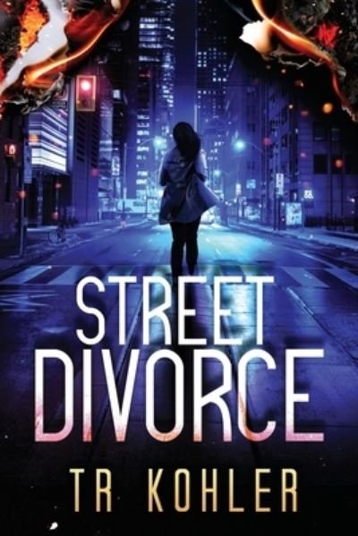 Cover for Tr Kohler · Street Divorce: A Suspense Thriller - Hunter (Paperback Book) (2022)