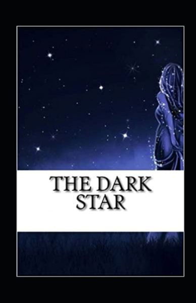 The Dark Star: - Robert W Chambers - Books - Independently Published - 9798420644300 - February 21, 2022