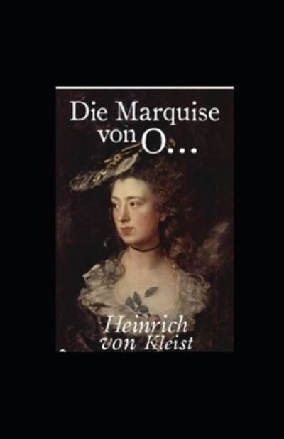Cover for Heinrich Von Kleist · Die Marquise von O... (illustriert) (Pocketbok) (2022)