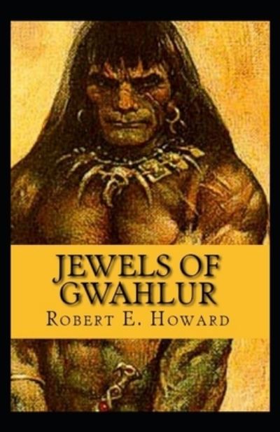 Cover for Robert Ervin Howard · Jewels of Gwahlur illustrated (Paperback Book) (2021)