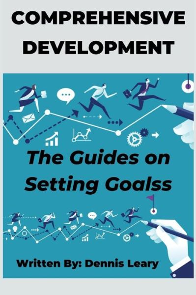 Cover for Dennis Leary · Comprehensive Development: The Guides on Setting Goals (Paperback Book) (2021)