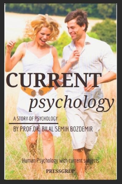 Cover for Bilal Semih Bozdemir · Current Psychology: Everything About Human Psychology (Paperback Book) (2021)