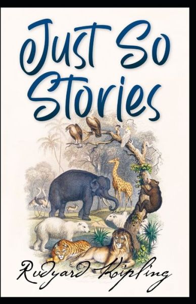 Cover for Rudyard Kipling · Just So Stories BY Rudyard Kipling (Taschenbuch) (2021)