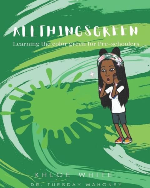 Cover for Tuesday Mahoney · All Things Green: Learning the Color Green for Pre-schoolers (Paperback Bog) (2021)