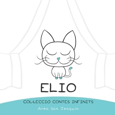 Cover for Aroa San Joaquin · Elio: Versio reduida - Col-Leccio Contes Infinits (Pocketbok) (2020)