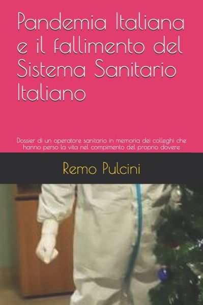 Cover for Remo Pulcini · Pandemia Italiana e il fallimento del Sistema Sanitario Italiano (Paperback Book) (2021)