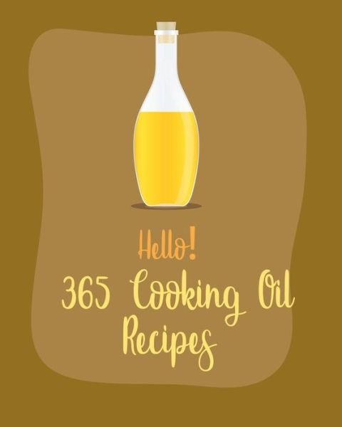 Cover for MS Ingredient · Hello! 365 Cooking Oil Recipes (Paperback Bog) (2020)