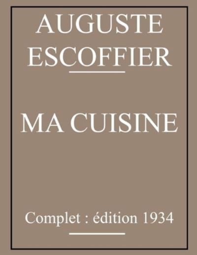 Cover for Auguste Escoffier · Ma Cuisine d'Auguste Escoffier (Paperback Book) (2020)