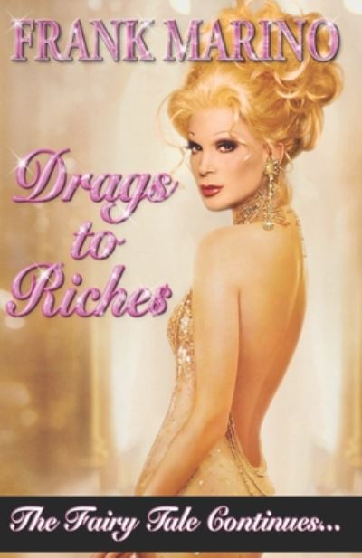 Drags to Riches - Frank Marino - Kirjat - Independently Published - 9798663463300 - tiistai 14. heinäkuuta 2020