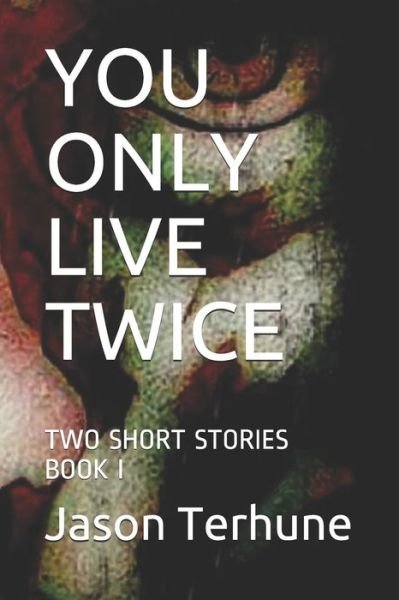 Cover for Jason Terhune · You Only Live Twice (Paperback Book) (2020)