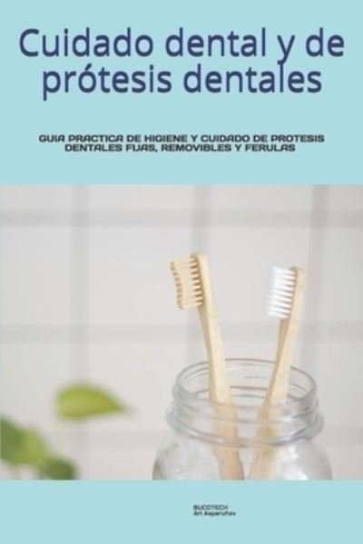 Cover for Ari Asparuhov · Cuidado dental y de protesis dentales. (Paperback Book) (2020)