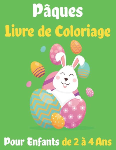 Cover for Graphique Edition · Paques Livre de Coloriage Pour Enfants de 2 a 4 Ans (Paperback Book) (2021)