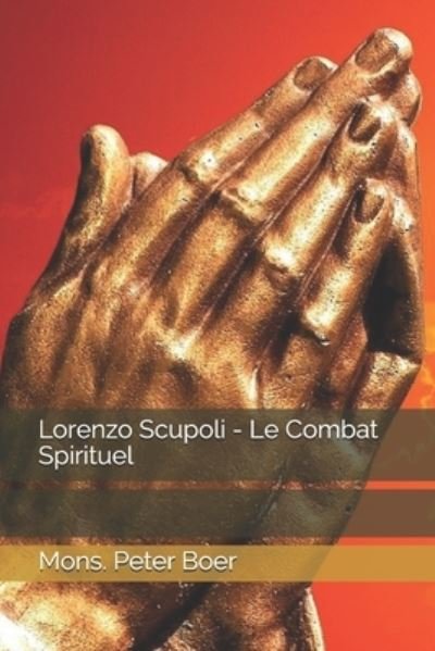 Cover for Mons Peter Boer · Lorenzo Scupoli - Le Combat Spirituel (Paperback Bog) (2021)
