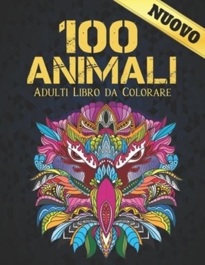 Cover for Qta World · 100 Animali Adulti Libro da Colorare (Paperback Book) (2021)