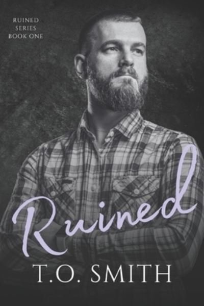 Cover for T O Smith · Ruined: Ruined Series Book One - Ruined (Pocketbok) (2021)