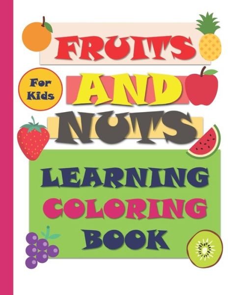 Cover for Be Sa Be · Fruits and Nuts: Coloring and Learning Book For Kids - Activity Book (Paperback Bog) (2021)