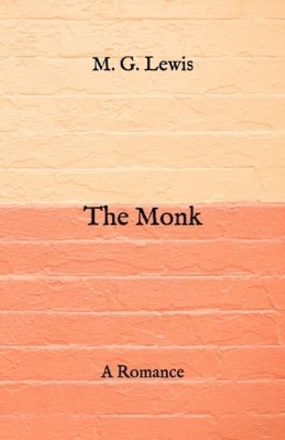 The Monk - M G Lewis - Książki - Independently Published - 9798730741300 - 2 kwietnia 2021