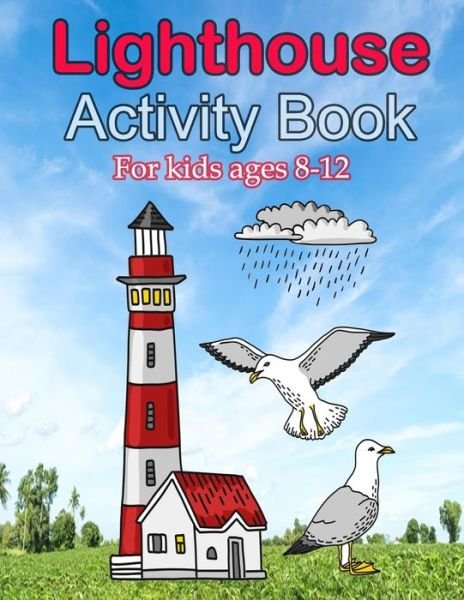Cover for Ak Publishing · Lighthouses Activity book For Kids Ages 8-12: Lighthouses Activity Books for boys, girls, and kids of ages8-12 and up - Hours Of Fun Guaranteed! (Paperback Book) (2021)