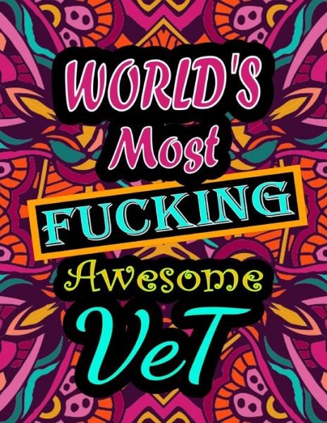Cover for Thomas Alpha · World's Most Fucking Awesome vet: adult coloring book - A Sweary vet Coloring Book and Mandala coloring pages - Gift Idea for vet birthday - Funny, Snarky, Swear Word Coloring book for adults - (vet gifts) (Paperback Book) (2021)