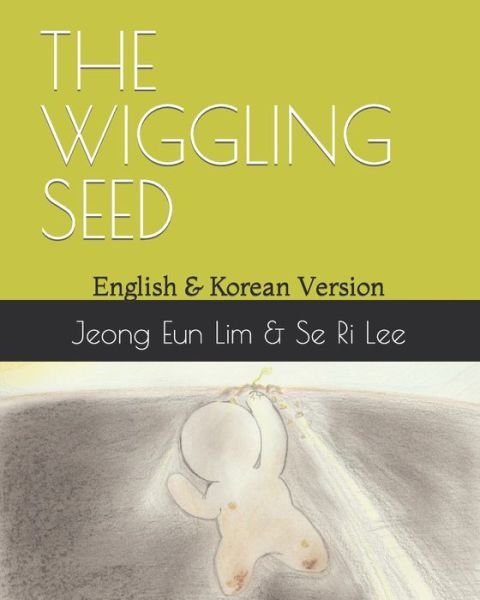 Cover for Jeong Eun Lim · The Wiggling Seed (Paperback Bog) (2022)