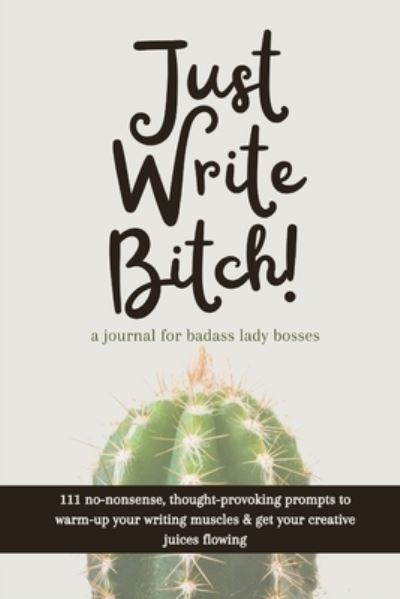 Cover for Megs Thompson · Just Write Bitch: a journal for badass lady bosses (Paperback Book) (2022)