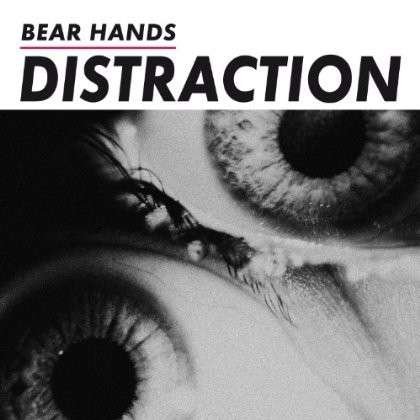 Distraction - Bear Hands - Muziek - CANTORA - 0020286215301 - 18 februari 2014