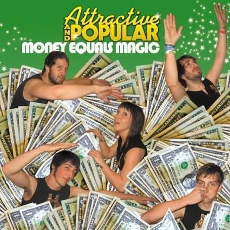 Cover for Attractive and Popular · Money Equals Magic (CD) [Digipak] (2007)