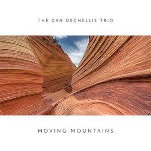Cover for Dan -Trio- Dechellis · Moving Mountains (LP) (2021)