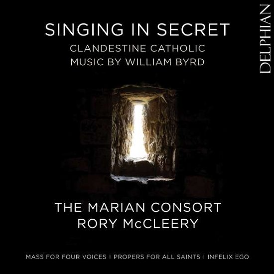 Cover for Marian Consort / Rory Mccleery · Singing In Secret: Clandestine Catholic Music By William Byrd (CD) (2020)