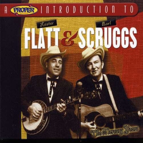 Cover for Flatt &amp; Scruggs · Proper Introduction to Lester Flatt &amp; Earl Scruggs, a (The Mercury Years) (CD) [Digipak] (2004)