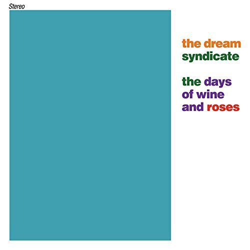 Cover for Dream Syndicate · Days of Wine &amp; Roses (CD) [Reissue edition] (2015)
