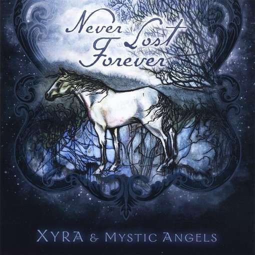 Never Lost Forever - Xyra & Mystic Angels - Musik - CD Baby - 0884501424301 - 21. Dezember 2010