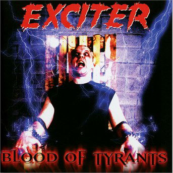 Blood of Tyrants (Re-issue) - Exciter - Musik - OSMOSE PRODUCTIONS - 3663663001301 - 4 november 2016