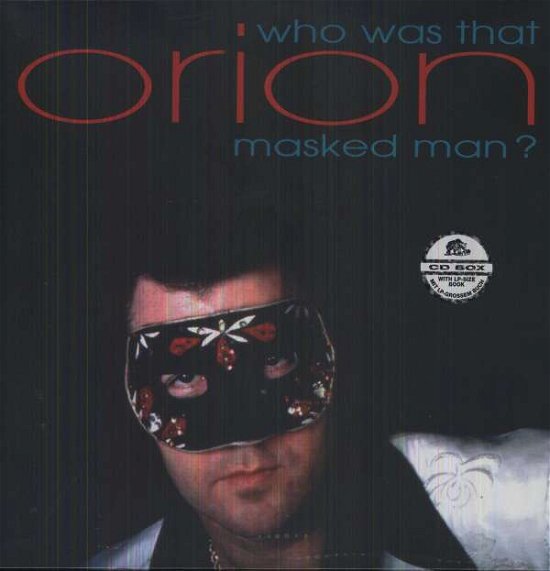 Who Was The Masked Man? - Orion - Musiikki - BEAR FAMILY - 4000127163301 - keskiviikko 5. toukokuuta 1999