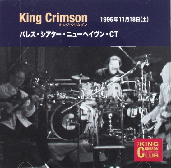 Cover for King Crimson · 1995-11-18 Palace Theatre. New Haven (CD) [Japan Import edition] (2019)