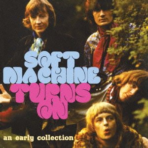 Cover for The Soft Machine · Turns on (An Early Collection) (CD) [Japan Import edition] (2014)