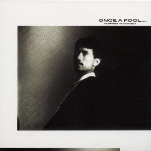 Cover for Yukihiro Takahashi · Once a Fool (CD) [Limited edition] (2003)