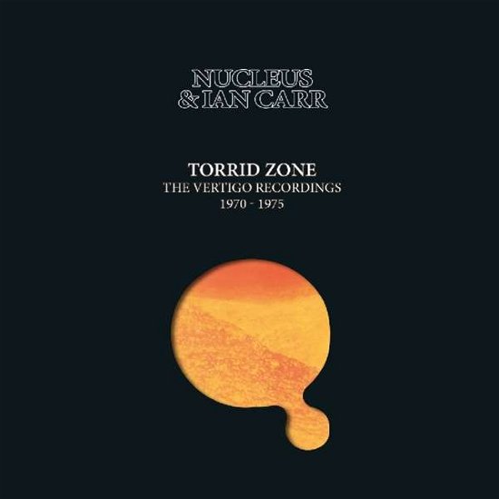 Nucleus & Ian Carr · Torrid Zone - The Vertigo Recordings 1970-1975 (CD) [Remastered edition] (2019)