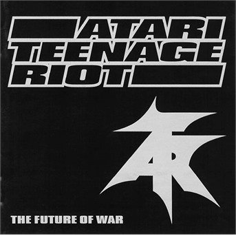 Cover for Atari Teenage Riot · Future of War (CD) (1997)