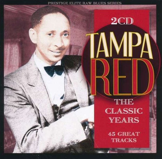 The Classic Years - Tampa Red - Muziek - PRESTIGE ELITE RECORDS - 5032427232301 - 6 augustus 2021