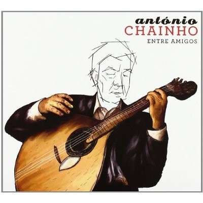 Cover for Antonio Chainho · Antonio Chainho-entre Amigos (CD) [Digipak] (2012)