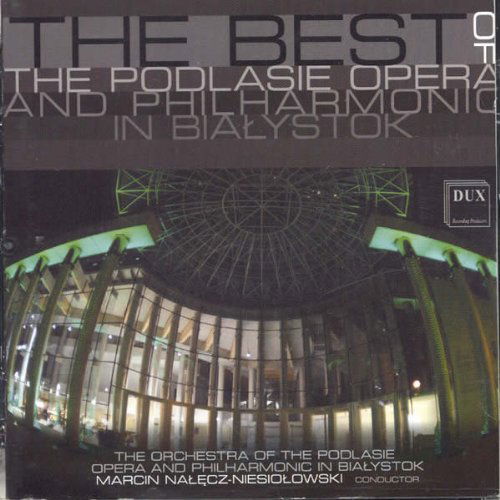 Best of the Podlasie Opera & Philharmonic in - Podlasie Opera & Philharmonic - Musik - DUX - 5902547008301 - 2000