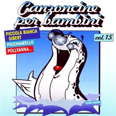 Cover for Aa.vv. · Canzoncine Per Bambini Vol.15 (CD) (2012)